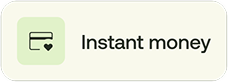 Instant money